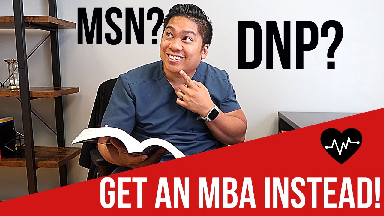 MSN or DNP? Why YOU Should Get Your MBA Instead!