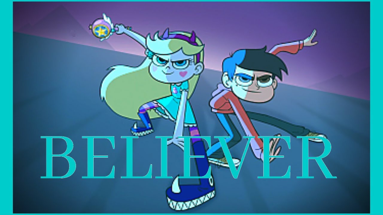 Star vs as Forças do Mal [ AMV ] - Believer