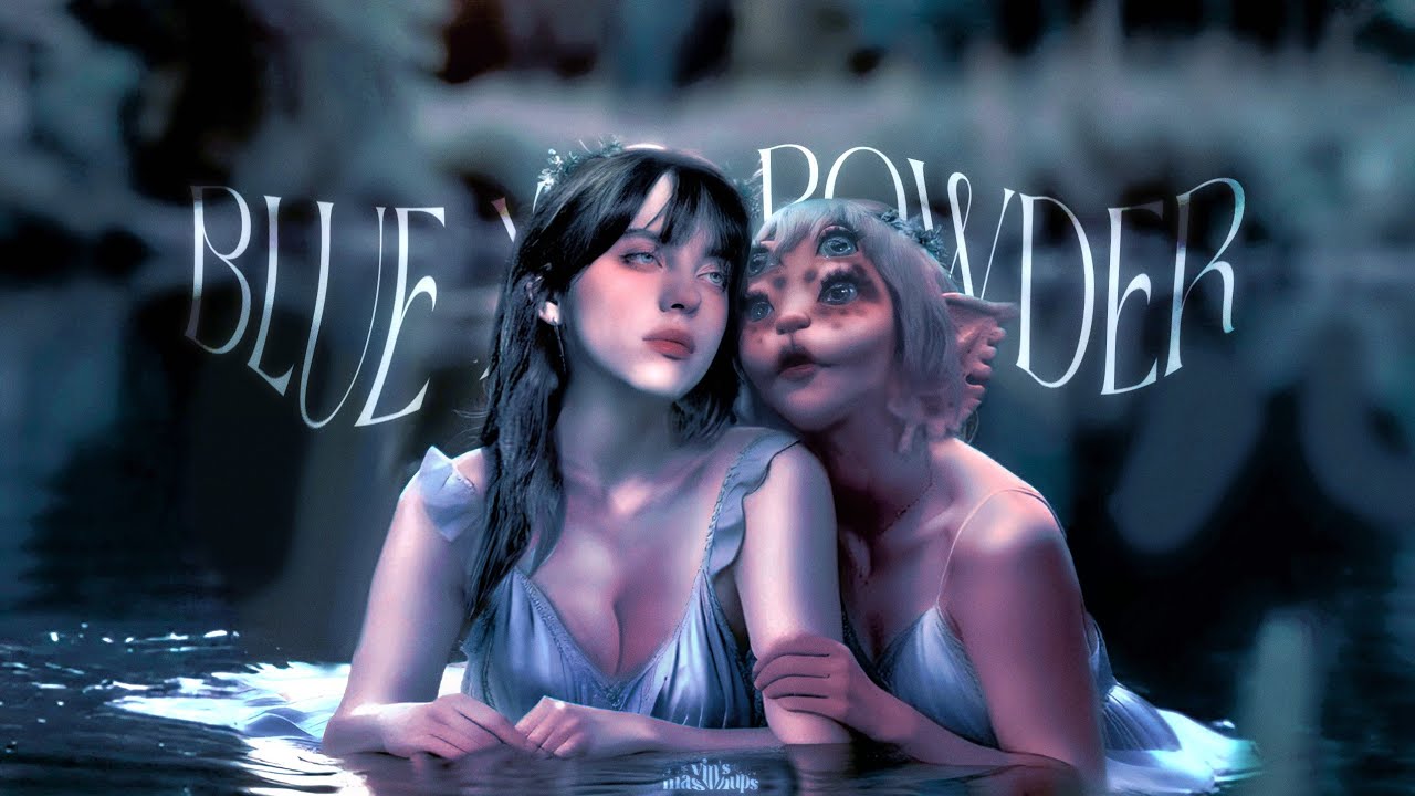 BLUE ⋆ POWDER ⅼⅼ billie eilish ⭒ melanie martinez (concept mashup) ⊹ ࣪ ˖ . ݁