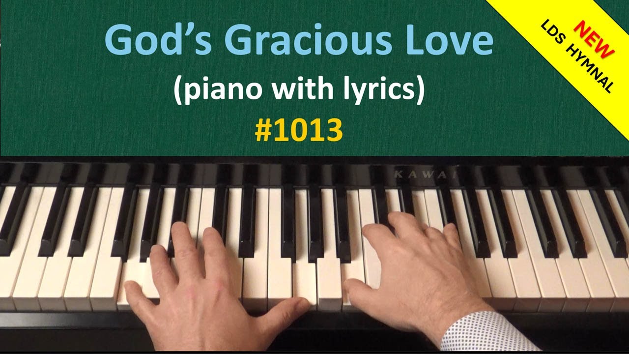 God's Gracious Love (Piano & Lyrics) | 1013 - New LDS Hymnal