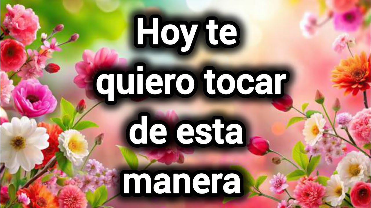 Hoy te quiero tocar de esta manera