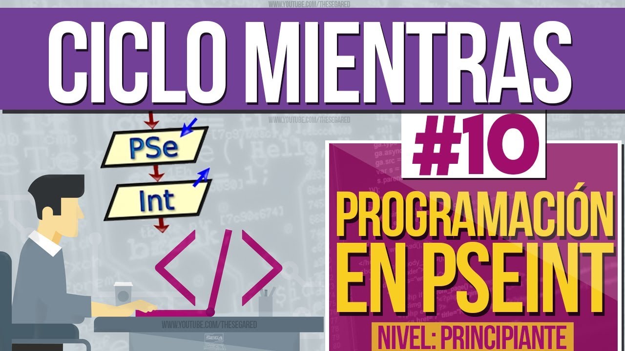 Curso de Programación en PSEINT [#10] - Ciclo MIENTRAS (Bucle While)