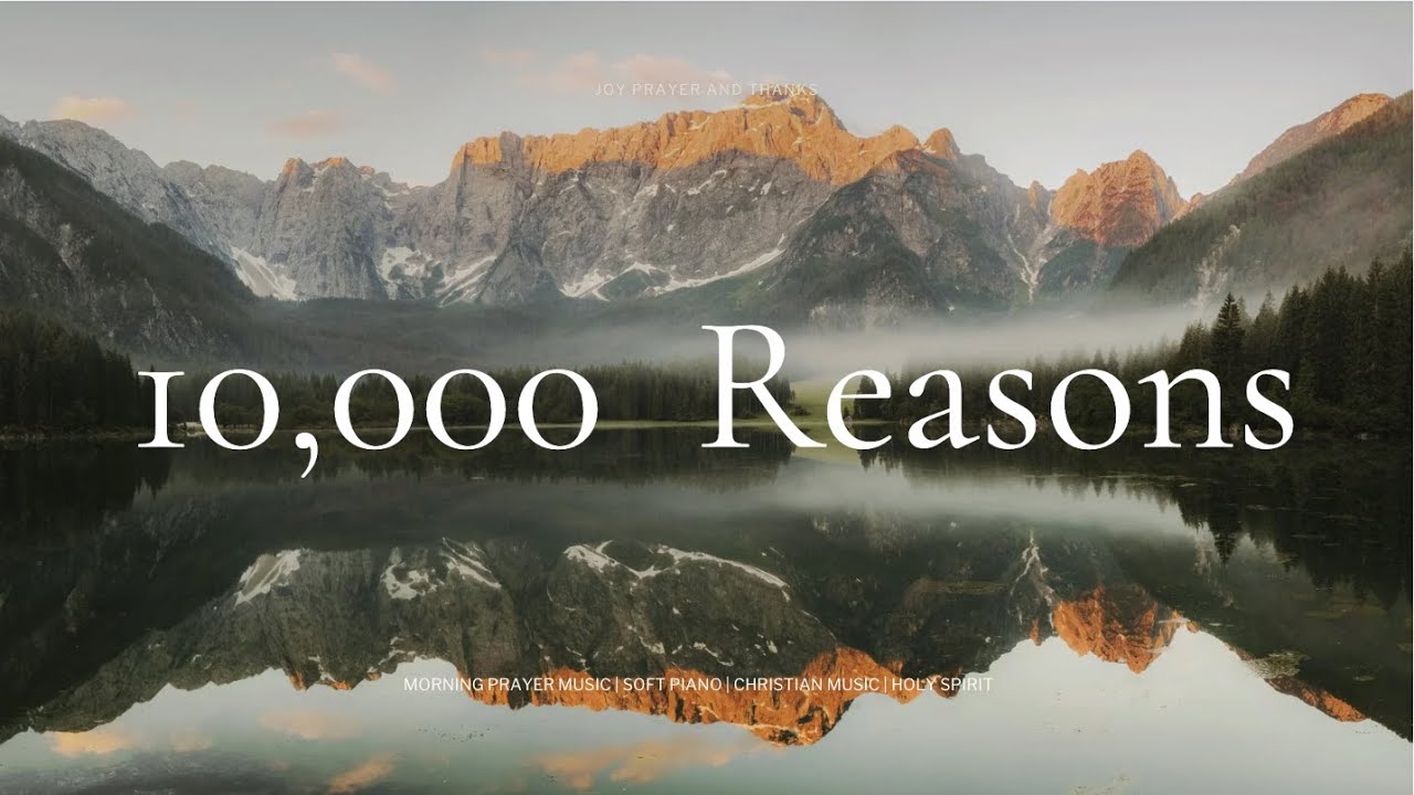 [1 Hour Prayer Music] 10,000 Reasons | Morning Worship Soft Piano and Pads