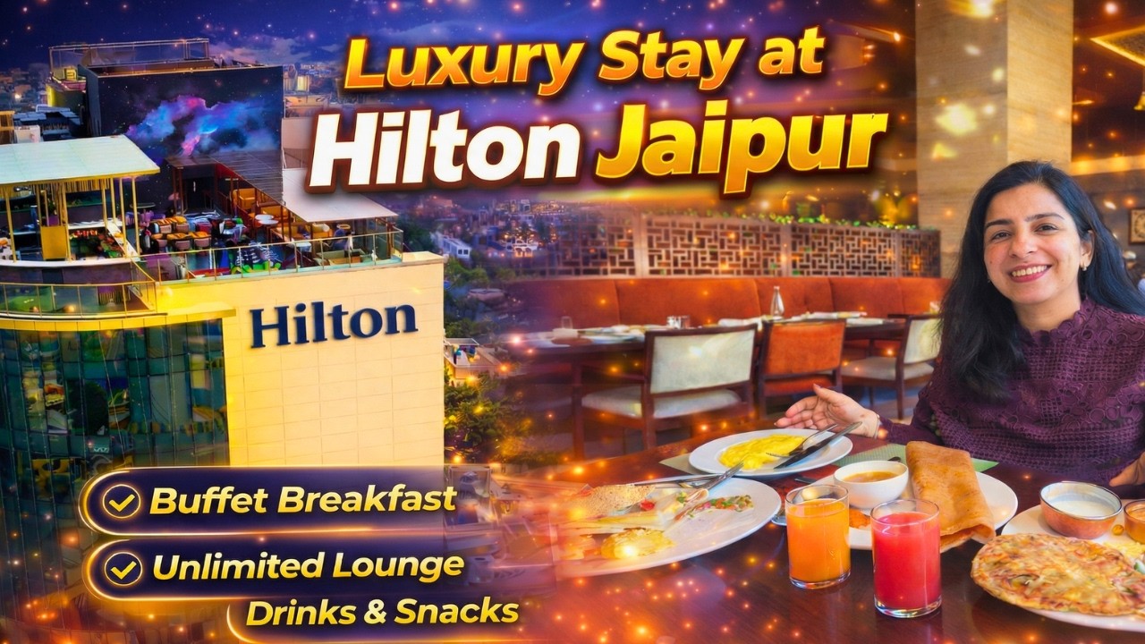 Hilton Jaipur Review | 5 Star Hotel in Jaipur | Lounge Access, Unlimited Drinks & Buffet Breakfast
