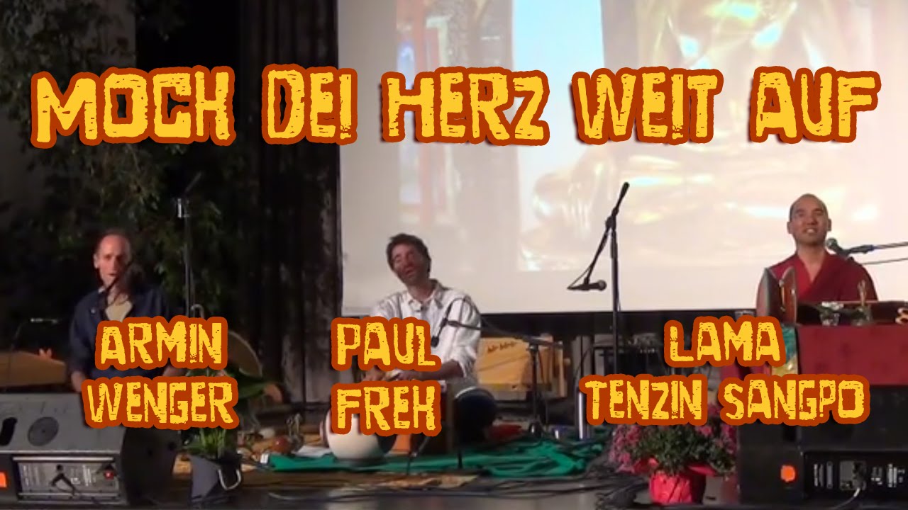 10 Moch dei Herz weit auf   Lama Tenzin Sangpo, Paul Freh, Armin Wenger