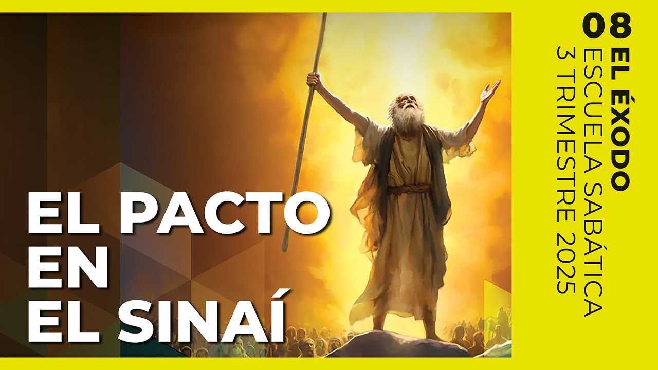 Escuela Sabática: El Pacto en el Sinaí | Lección 08