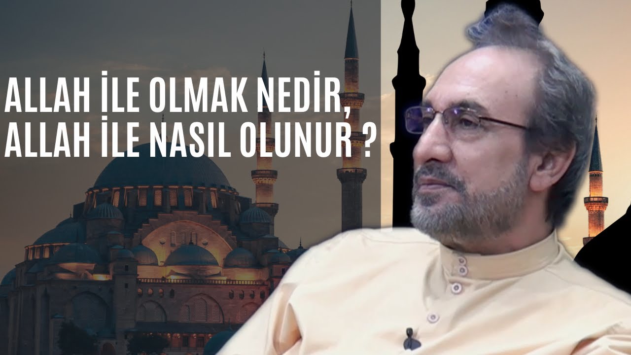 Allah İle Olmak Nedir, Allah İle nasıl Olunur? - Muhammed Hüseyin (R.A)