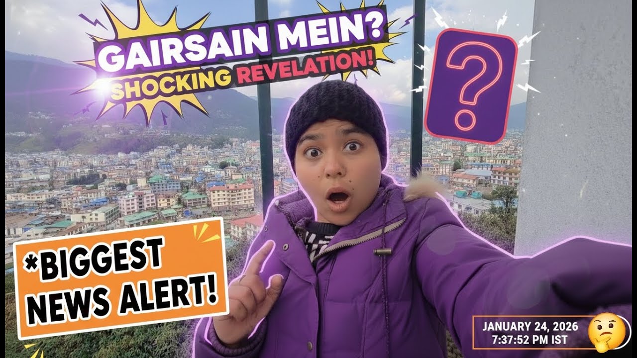 My Secret Mission in Gairsain! 🤐" (Thoda dramatic feel dene ke liye)  