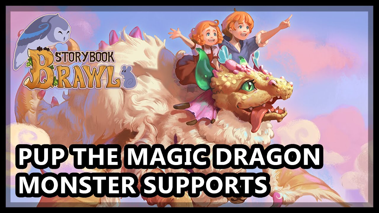 Storybook Brawl -  Monster Supports!? - Pup The Magic Dragon Build
