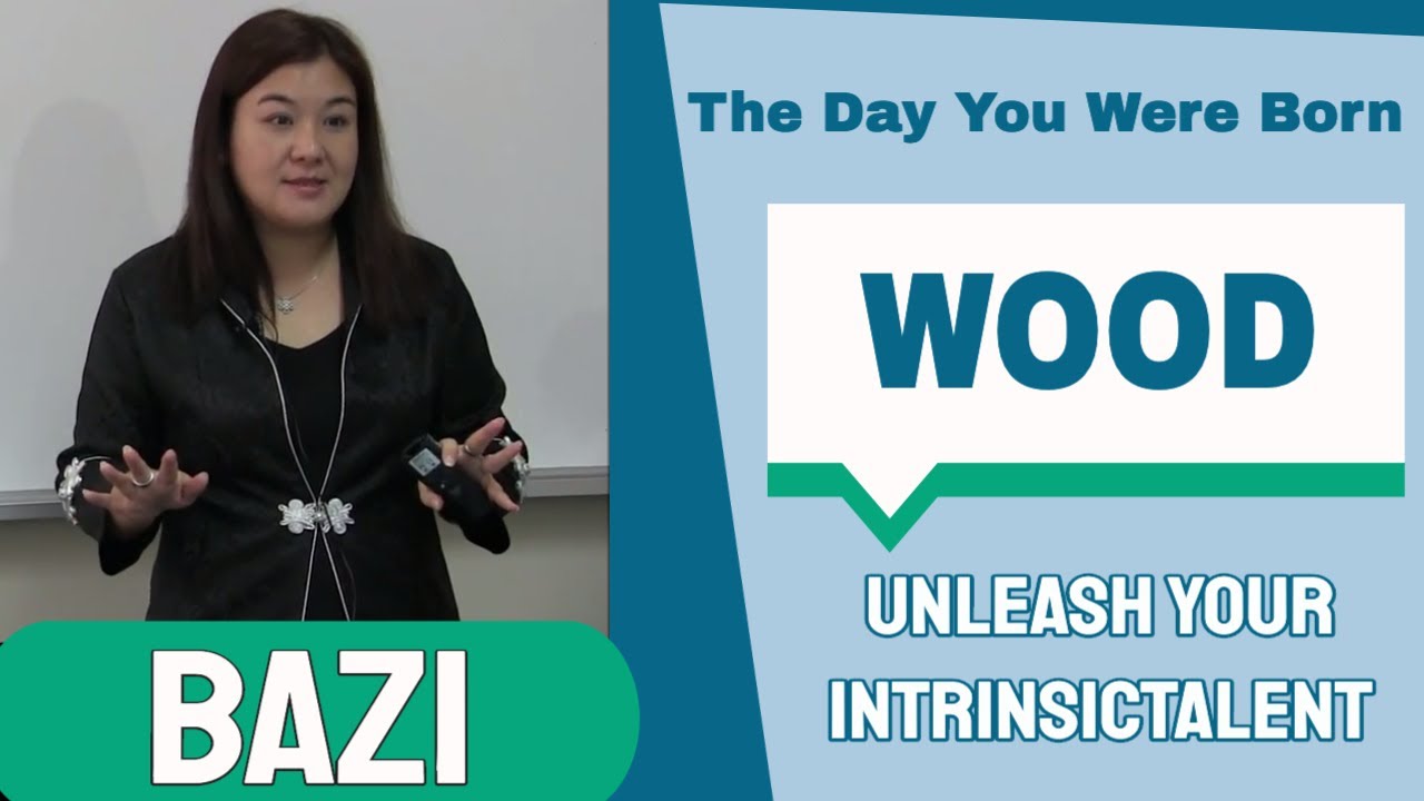 Bazi - Unleash Your Intrinsic Talent  - The Day You Were Born : Wood
