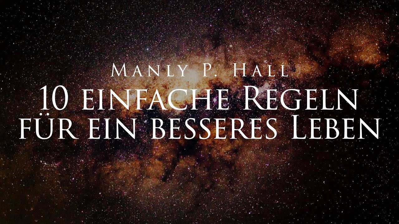 10 einfache Regeln f&uuml;r ein besseres Leben - Manly P. Hall (H&ouml;rbuch)