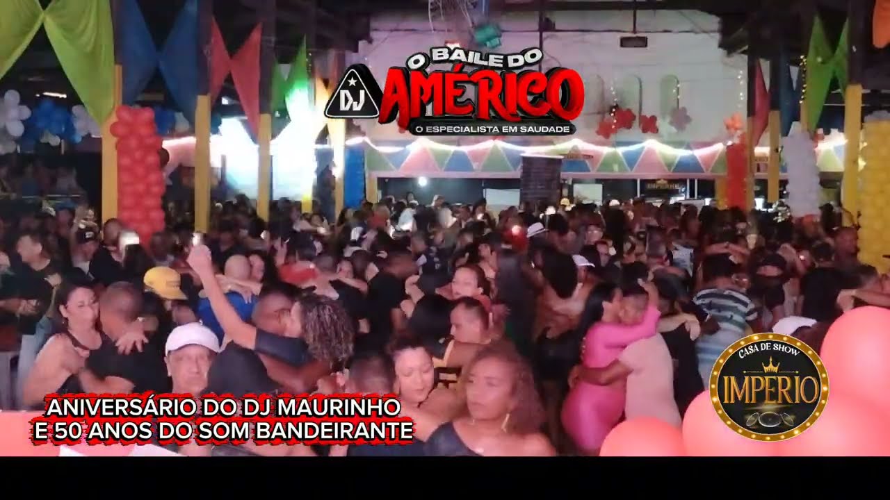 O BAILE DO DJ AMÉRICO NO ANIVERSÁRIO DO DJ MAURINHO E DO SOM BANDEIRANTE NA CASA DE SHOWS IMPÉRIO