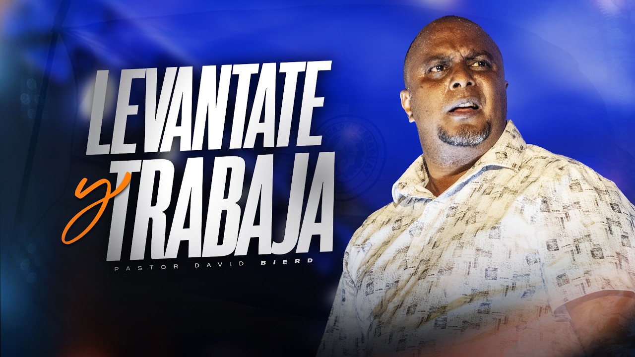LEVANTATE Y TRABAJA | Pastor David Bierd, Paraguay