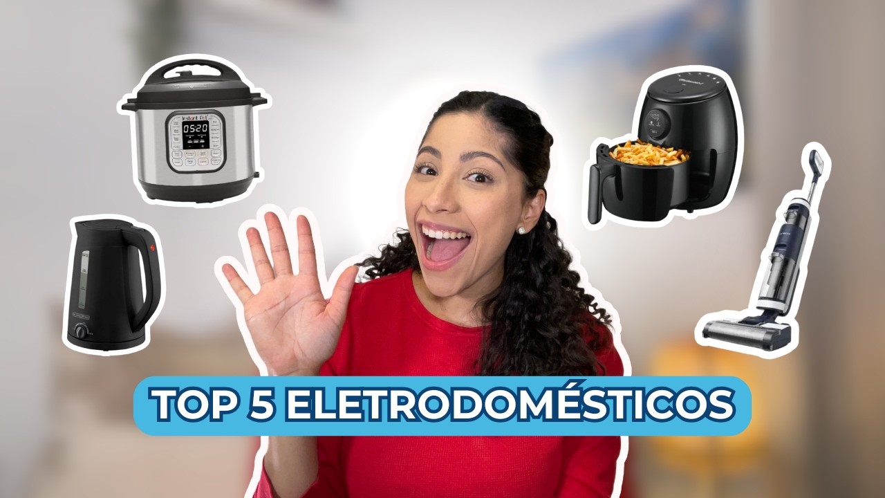 TOP 5 ELETRODOMÉSTICOS QUE FACILITAM MUITO A ROTINA