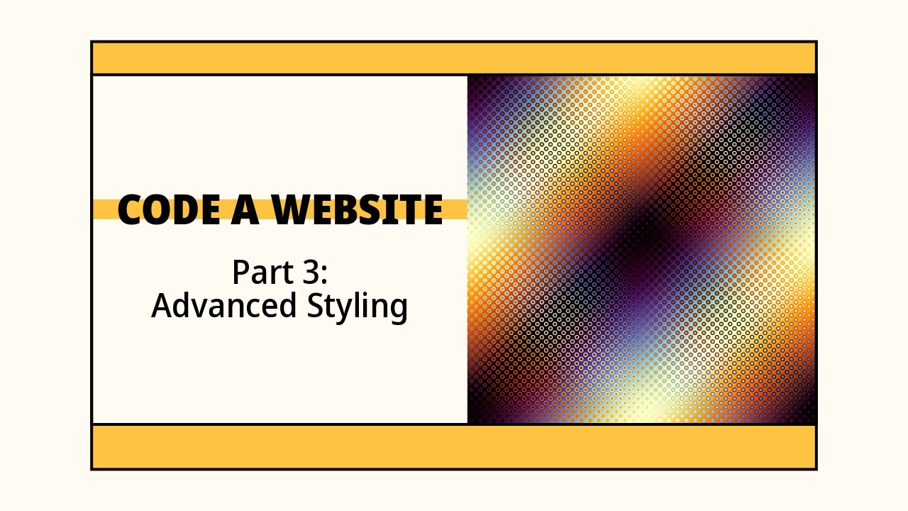 Code a Website Series: Part 3 - Advanced Styling