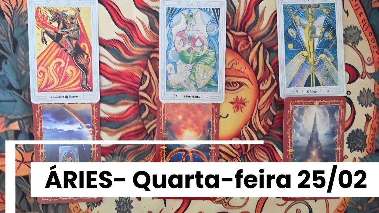 ÁRIES - QUARTA-FEIRA 25/02