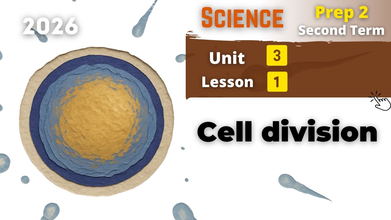 Prep.2 | Cell division | Unit 3 - Lesson 1 | Science