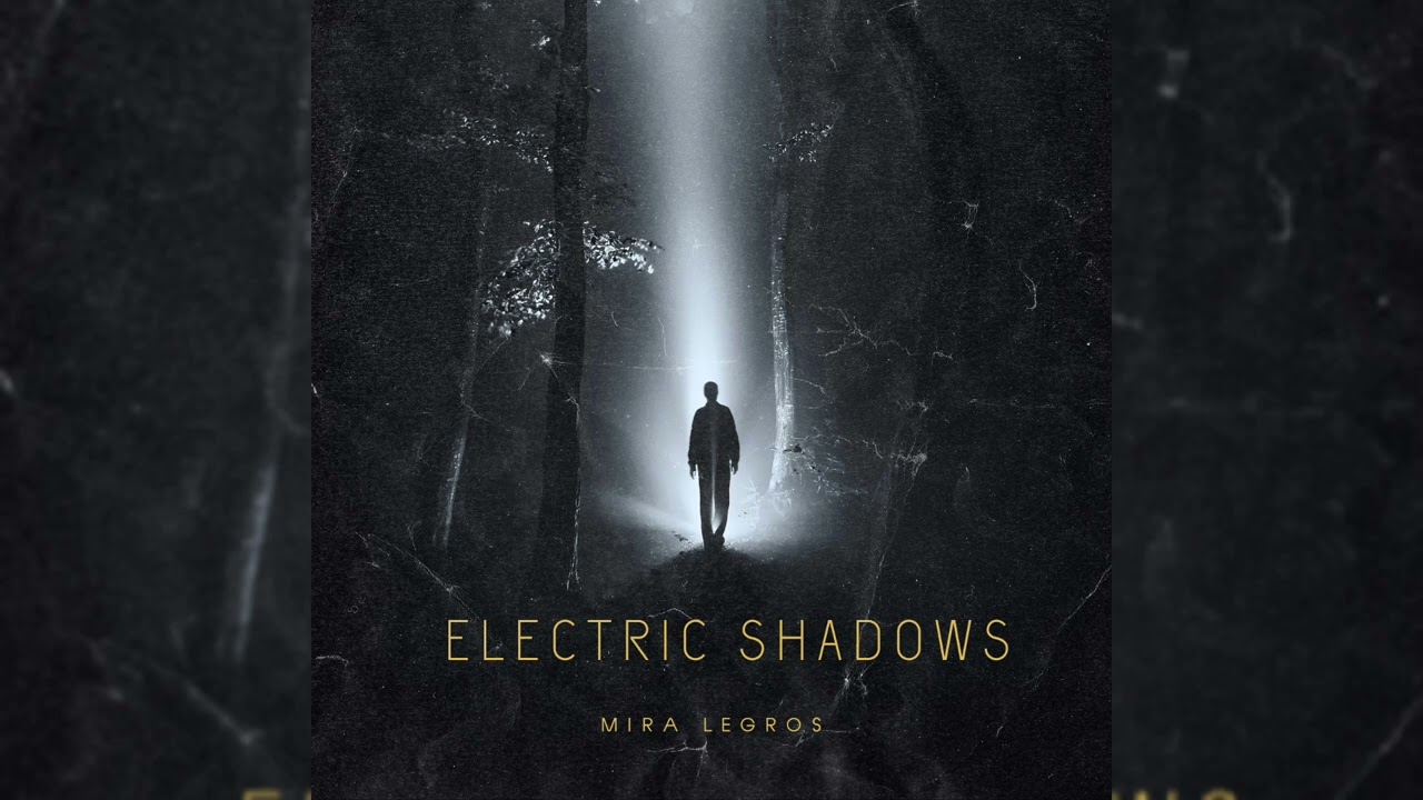Electric Shadows - Mira Legros (Official audio)