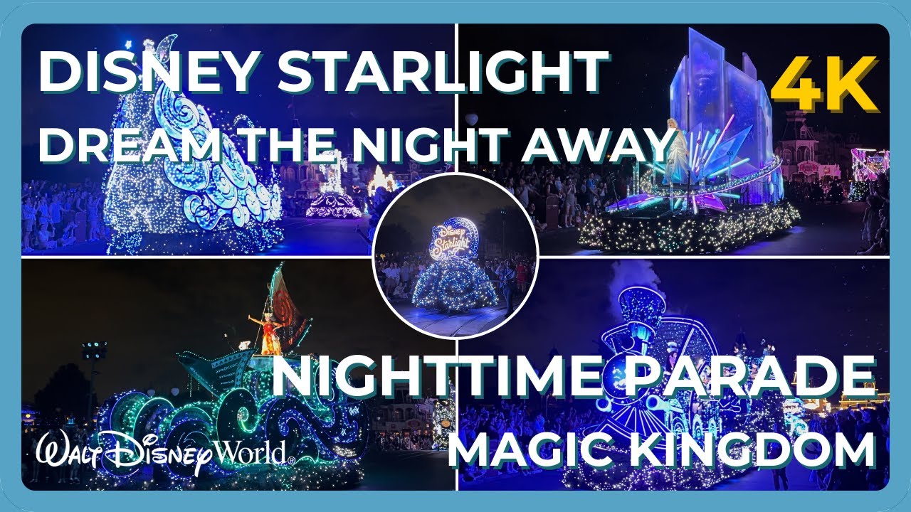 DISNEY STARLIGHT: DREAM THE NIGHT AWAY (4K) | Nighttime Parade | Magic Kingdom | Walt Disney World