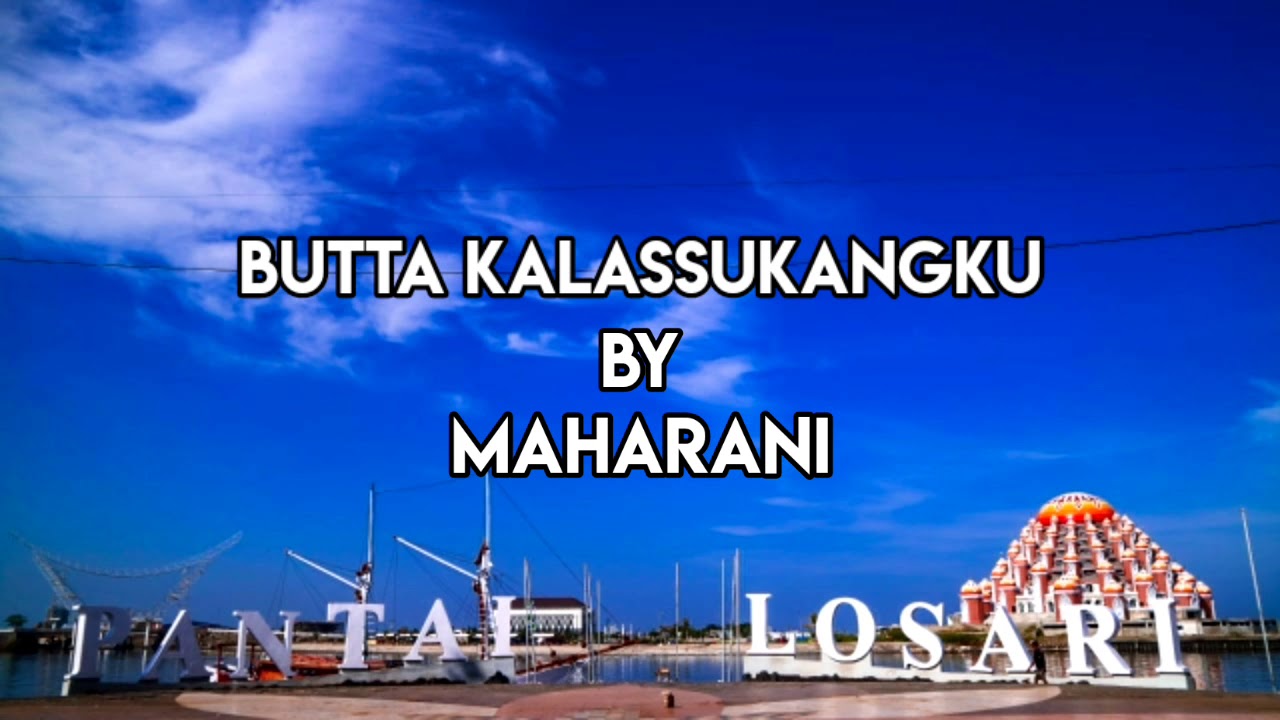 Lirik Lagu BUTTA KALASSUKANGKU By MAHARANI