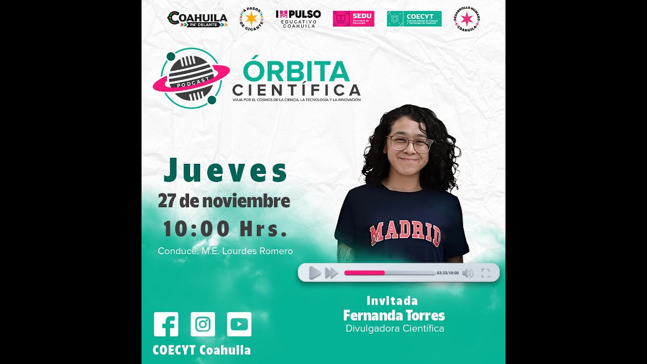 PODCAST ÓRBITA CIENTÍFICA DEL COECYT COAHUILA. EPISODIO 40.