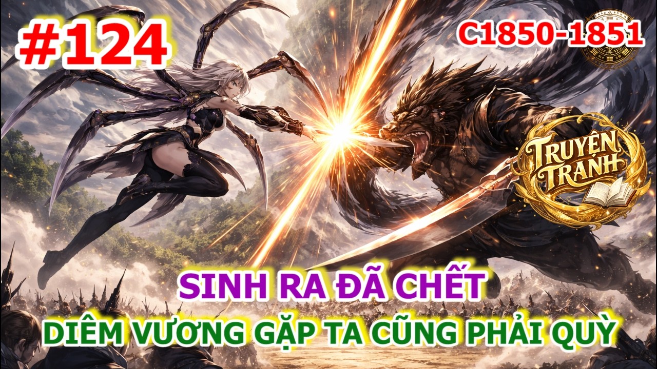 Tập 124 | Sinh Ra Đã Chết, Diêm Vương Thấy Ta Cũng Phải Quỳ | Chương 1850–1851