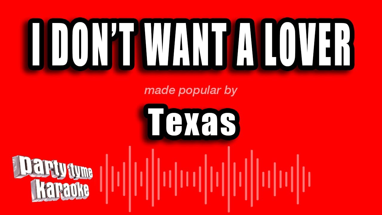 Texas - I Don't Want A Lover (Karaoke Version)
