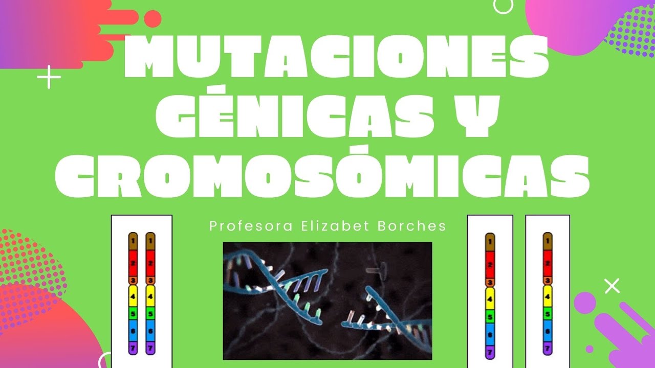 Mutaciones génicas y cromosómicas