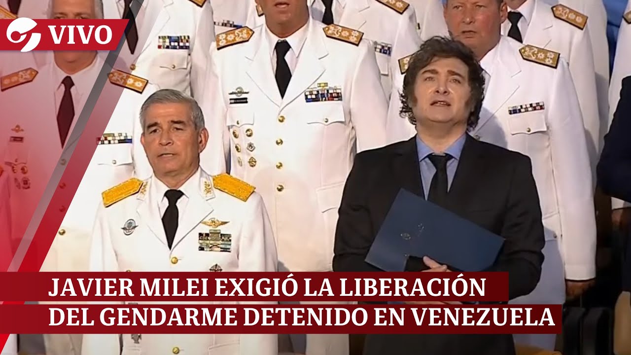 JAVIER MILEI RECLAMÓ LA LIBERACIÓN DEL GENDARME DETENIDO POR MADURO EN VENEZUELA