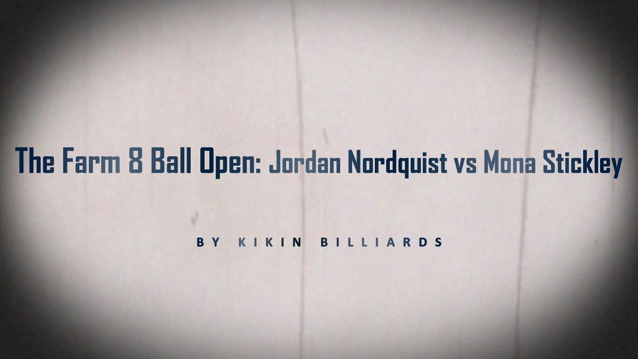 The Farm 8 Ball Open   Jordan Nordquist vs Mona Stickley