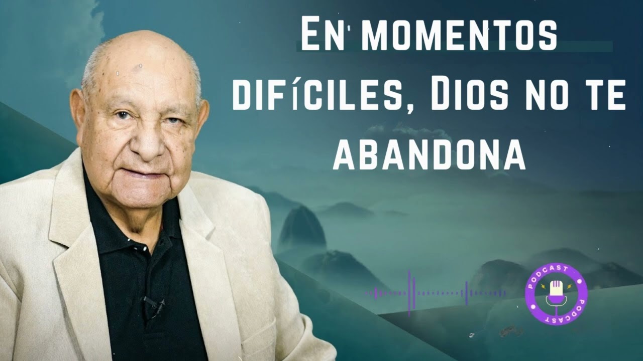 En momentos difíciles, Dios no te abandona - Pastor Alejandro Bullón