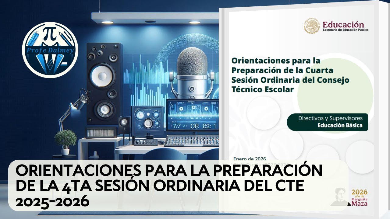 ORIENTACIONES PARA LA PREPARACIÓN DE LA 4TA SESIÓN ORDINARIA DEL CTE 2025-2026 | PROFEDALMEY