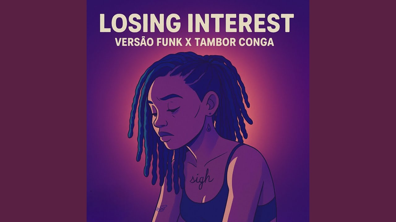 LOSING INTEREST VERSÃO FUNK vs TAMBOR CONGA