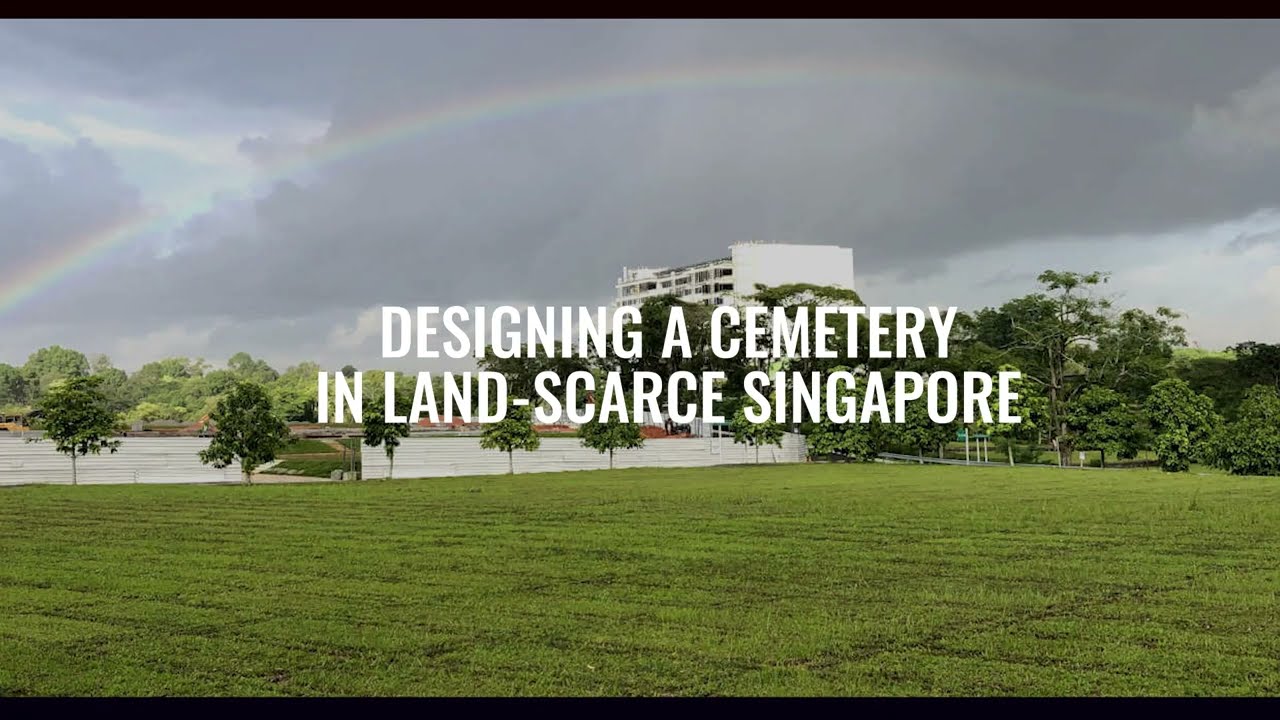 Designing a cemetery in land-scarce Singapore | Choa Chu Kang Cemetery
