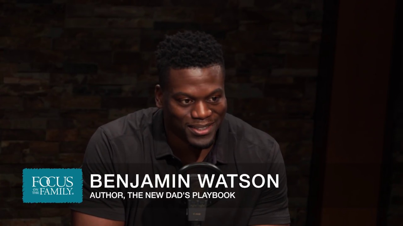 Helping Men Prepare for Fatherhood - Benjamin Watson