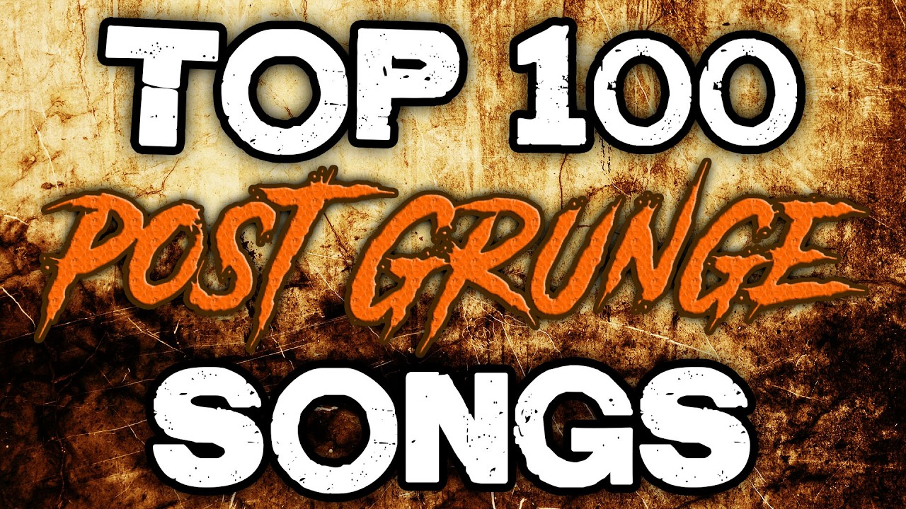 Top 100 Post-Grunge Songs