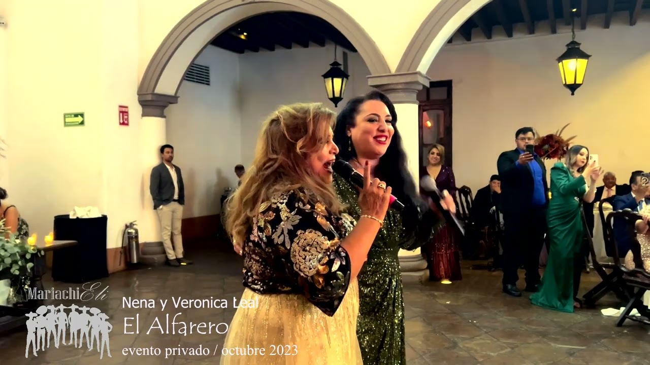 El Alfarero / Nena Leal , Verónica Leal , Mariachi Eli - Octubre 2023 evento privado