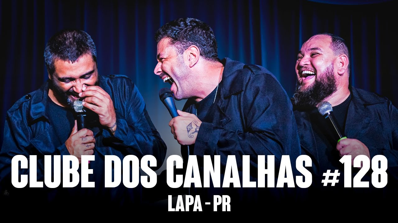 CLUBE DOS CANALHAS #128 | LAPA - PR