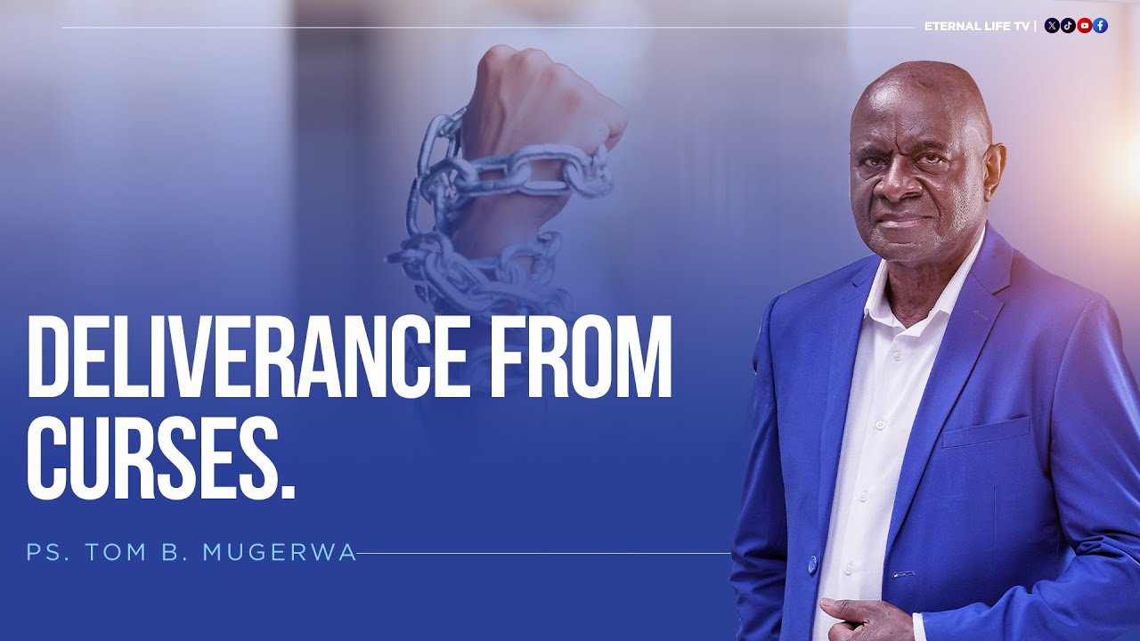 MCF: FRIDAY DELIVERANCE SERVICE | PS. TOM B. MUGERWA | DELIVERANCE FROM CURSES