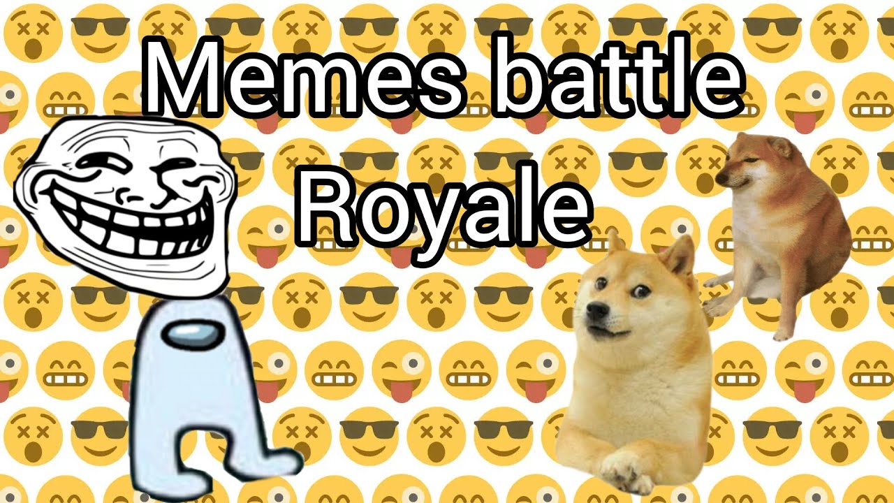 memes battle Royale 
