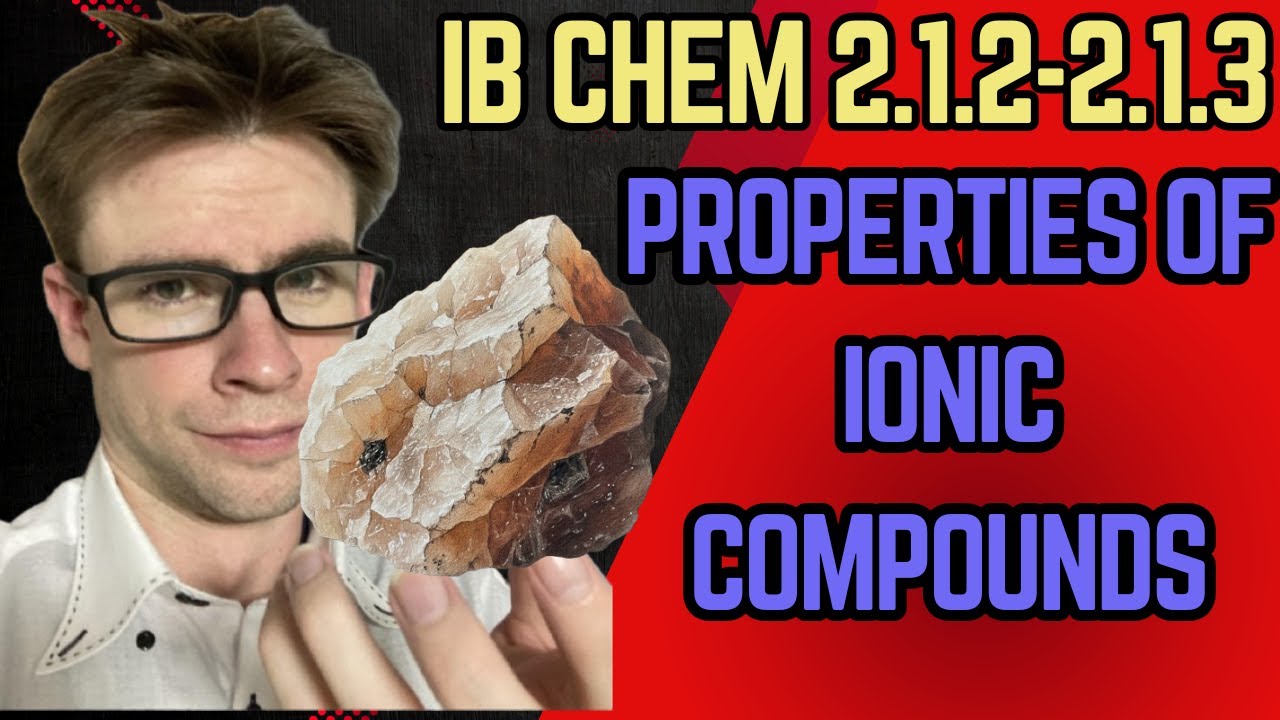 Properties of Ionic Compounds (IB Chemistry SL, Structure 2.1.2-2.1.3)
