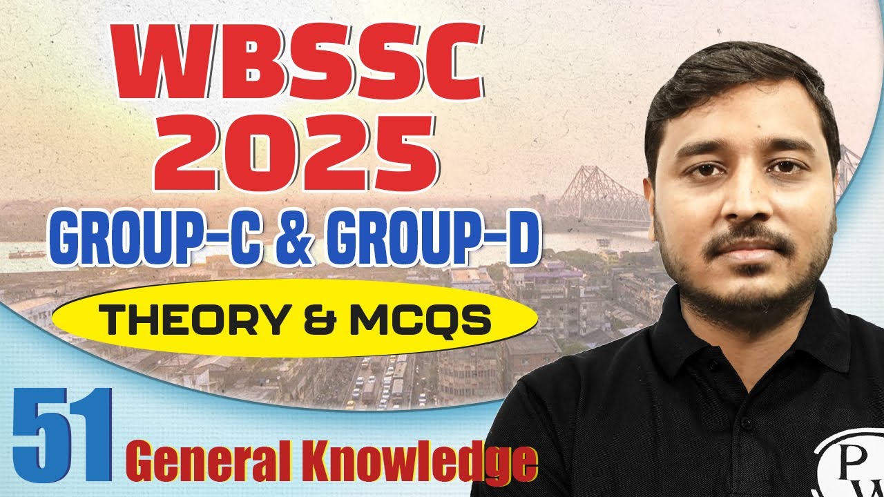 WB SSC Group C & D 2025 GK - 51 | Theory & MCQs for Sure Success | WB SSC Group C & D