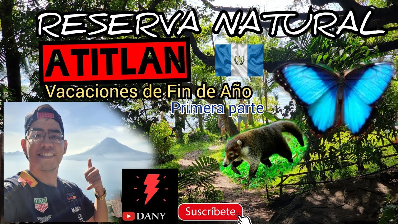 Aventura Reserva Natural 🦋 Atitl&aacute;n | Dany Martinez