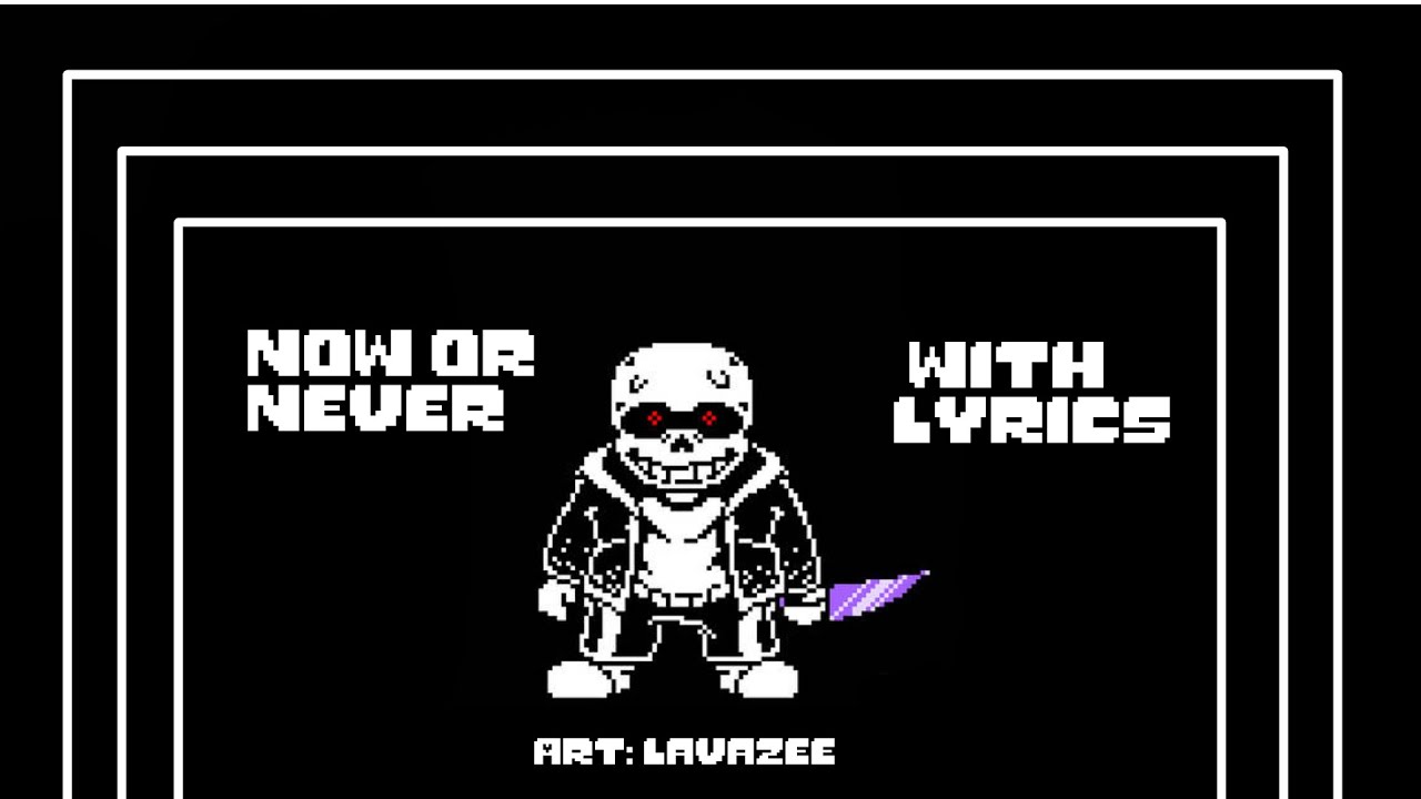 Now or Never: With Lyrics