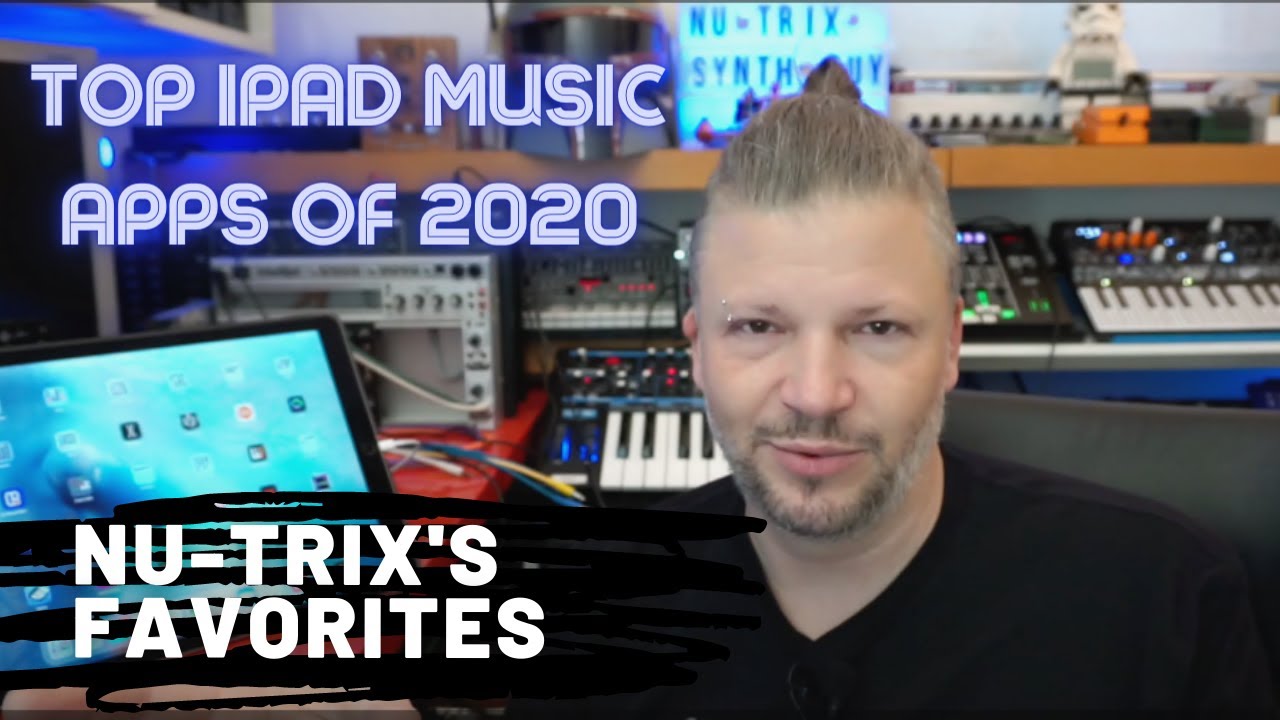 My TOP 27  ipad music making apps of  2020
