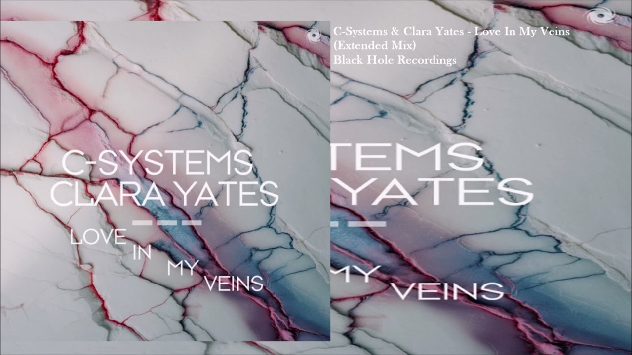 C-Systems & Clara Yates - Love In My Veins (Extended Mix)