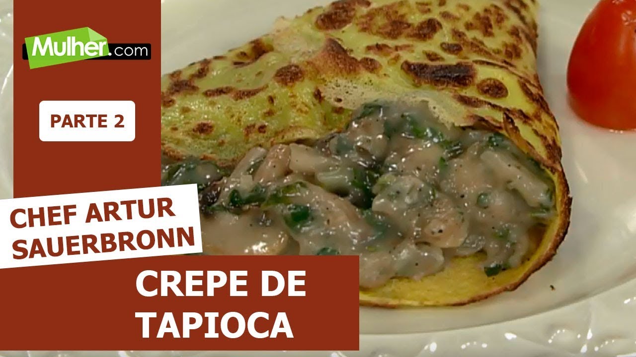 Crepe de Tapioca - Chef Artur Sauerbronn - 17/09/2018 P2