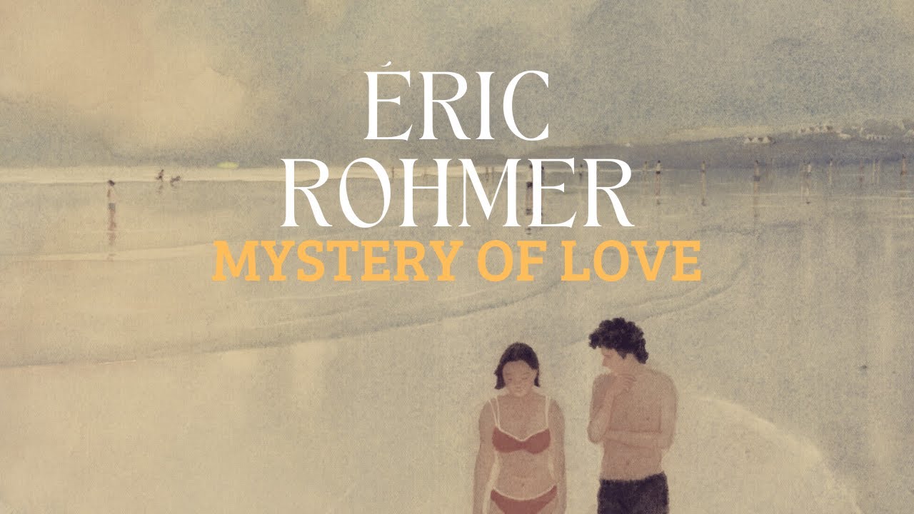 The Films of Eric Rohmer - Mystery of Love