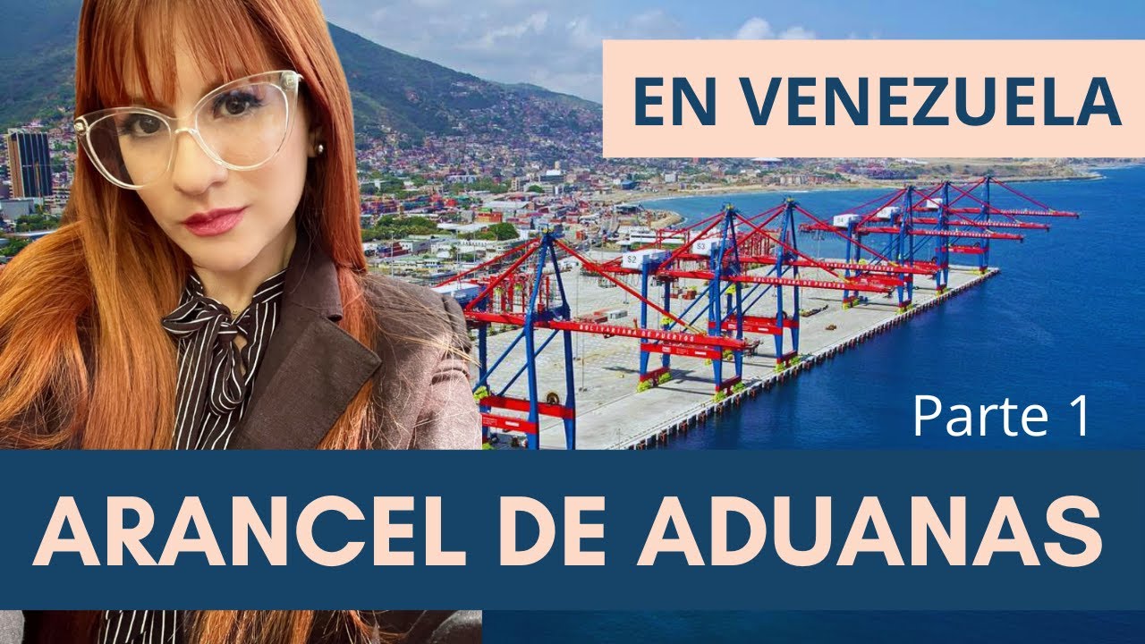 Arancel de aduanas en Venezuela (Parte 1)