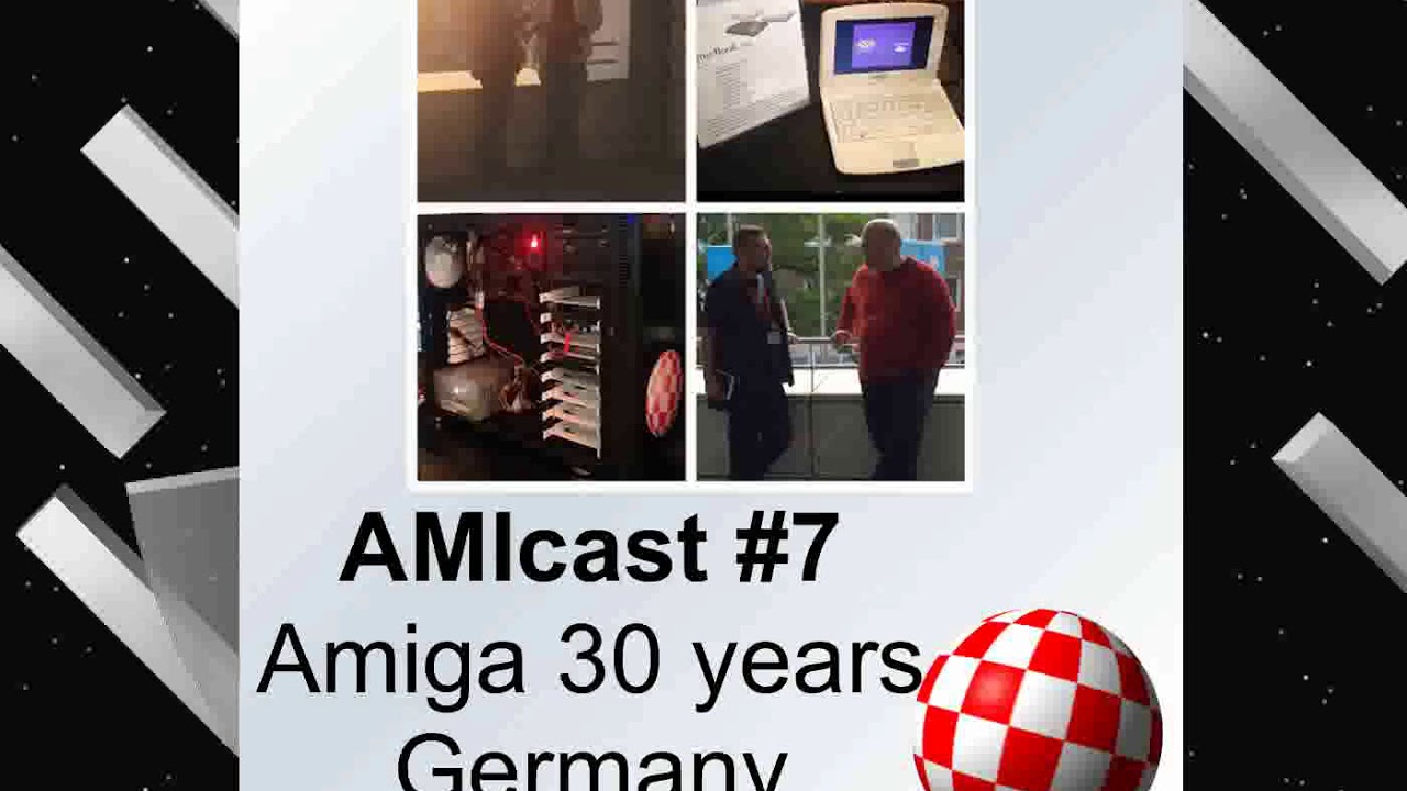 AMIcast - Episode 7 - Amiga 30 years Germany
